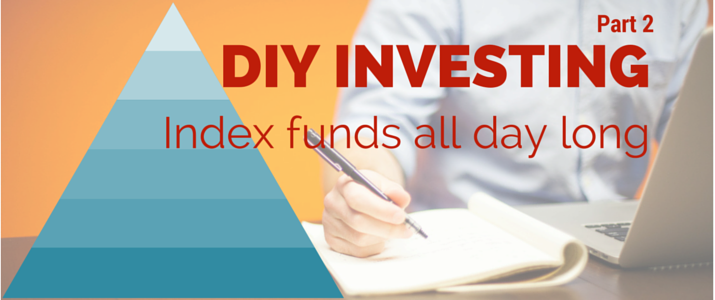 An image that reads, "DIY Investing: Index funds all day long".